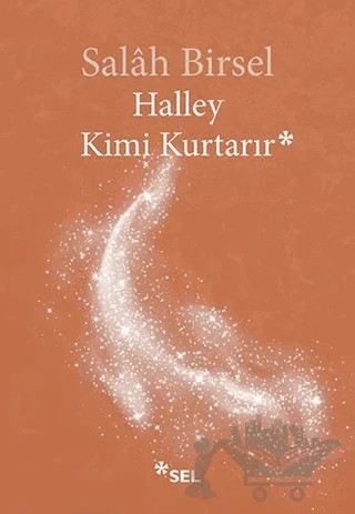 Halley Kimi Kurtarır – Salah Birsel – Sel Yayıncılık kitap kapağı