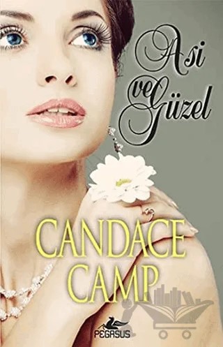 Asi ve Güzel – Candace Camp – Pegasus Yayınları kitap kapağı
