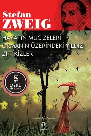 Hayatın Mucizeleri - Ormanın Üzerindeki Yıldız - Zıt İkizler – Stefan Zweıg – Tema Yayınları kitap kapağı