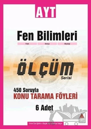 AYT Fen Bilimleri Ölçüm Serisi 450 Soruyla Konu Tarama Föyleri – Başak Alpay, Behiye Yalçın, Emre Can Şahin – Delta Kültür Yayınevi kitap kapağı