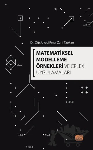 Matematiksel Modelleme Örnekleri ve CPLEX Uygulamaları – Pınar Zarif Tapkan – Nobel Bilimsel Eserler kitap kapağı