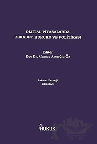 Dijital Piyasalarda Rekabet Hukuku ve Politikası – Gamze Aşçıoğlu Öz – Hukuk Yayınları kitap kapağı