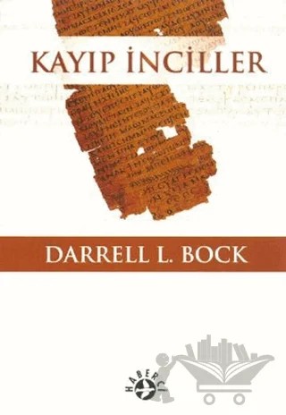 Kayıp İnciller – Darrell L. Brock – Haberci Basın Yayın kitap kapağı