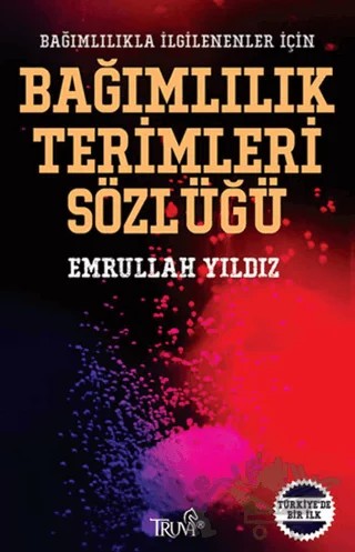 Bağımlılık Terimleri Sözlüğü – Emrullah Yıldız – Truva Yayınları kitap kapağı