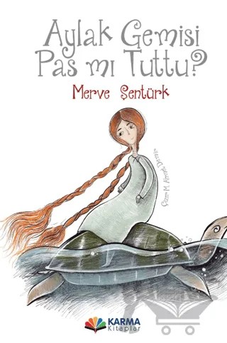 Aylak Gemisi Pas mı Tuttu? – Merve Şentürk – Karma Kitaplar kitap kapağı