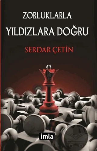 Zorluklarla Yıldızlara Doğru – Serdar Çetin – İmla Kitap kitap kapağı