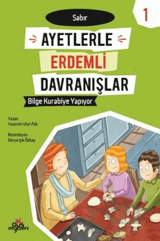 Ayetlerle Erdemli Davranışlar 1 - Bilge Kurabiye Yapıyor – Yasemin Ulun Pak – Düş Değirmeni kitap kapağı