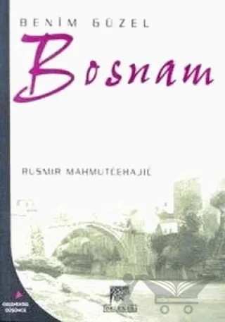 Benim Güzel Bosnam – Rusmir Mahmutcehajic – Gelenek Yayıncılık kitap kapağı