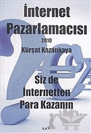 İnternet Pazarlamacısı – Kürşat Kazankaya – Sokak Kitapları Yayınları kitap kapağı