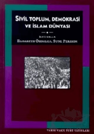 Sivil Toplum, Demokrasi ve İslam Dünyası – Sune Persson – Tarih Vakfı Yurt Yayınları kitap kapağı