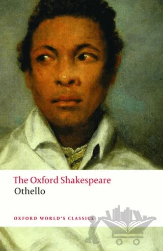 Othello: The Oxford Shakespeare – William Shakespeare – Oxford University Press - Classics kitap kapağı