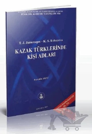Kazak Türklerinde Kişi Adları – T. J. Januzaqov – Türk Dil Kurumu Yayınları kitap kapağı