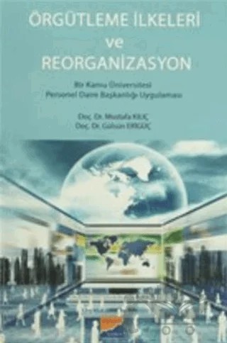 Örgütlenme İlkeleri ve Reorganizasyon – Gülsün Erigüç, Mustafa Kılıç – Siyasal Kitabevi - Akademik Kitaplar kitap kapağı