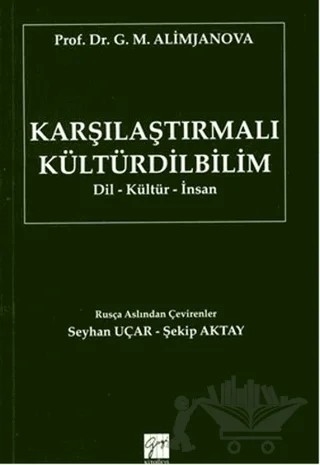 Karşılaştırmalı Kültürdilbilim – G. M. Alimjanova – Gazi Kitabevi kitap kapağı