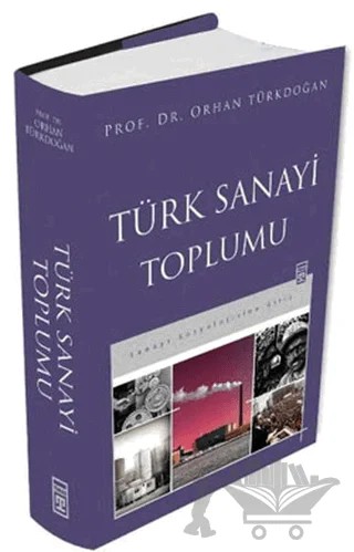 Türk Sanayi Toplumu – Orhan Türkdoğan – Timaş Yayınları kitap kapağı