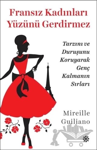 Fransız Kadınları Yüzünü Gerdirmez – Mireille Guiliano – Doğan Novus kitap kapağı