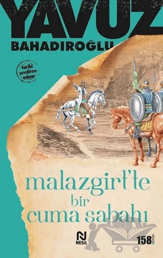 Malazgirt’te Bir Cuma Sabahı – Yavuz Bahadıroğlu – Nesil Yayınları kitap kapağı