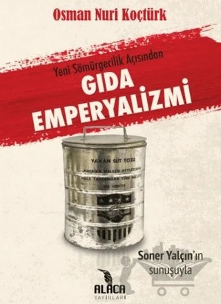 Yeni Sömürgecilik Açısından Gıda Emperyalizmi – Osman Nuri Koçtürk – Alaca Yayınları kitap kapağı