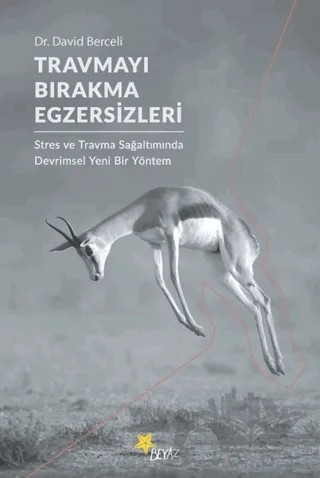 Travmayı Bırakma Egzersizleri – David Berceli – Beyaz Yayınları kitap kapağı