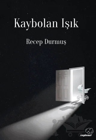 Kaybolan Işık – Recep Durmuş – Sapiens Yayınları kitap kapağı