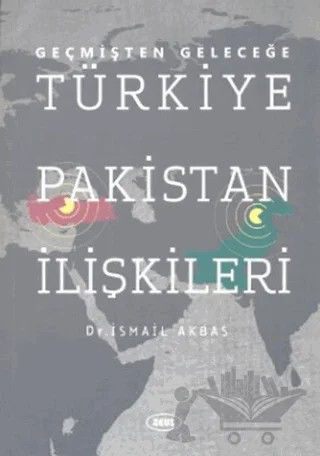 Geçmişten Geleceğe Türkiye Pakistan İlişkileri – İsmail Akbaş – Zeus Kitabevi kitap kapağı