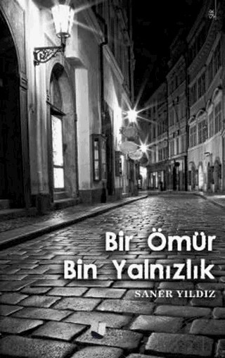Bir Ömür Bin Yalnızlık – Saner Yıldız – Karina Yayınevi kitap kapağı