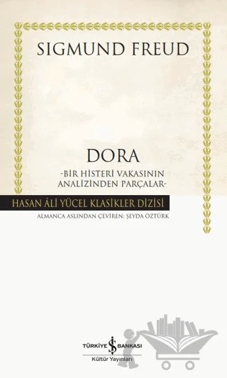 Dora - Bir Histeri Vakasının Analizinden – Sigmund Freud – İş Bankası Kültür Yayınları kitap kapağı