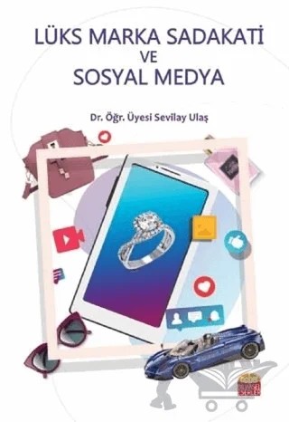 Lüks Marka Sadakati ve Sosyal Medya – Sevilay Ulaş – Nobel Bilimsel Eserler kitap kapağı