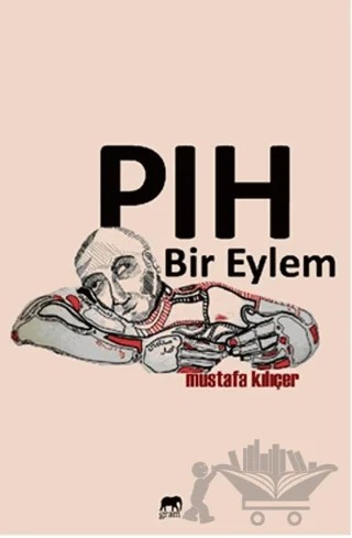 Pıh Bir Eylem – Mustafa Kılıçer – Gram Yayınları kitap kapağı
