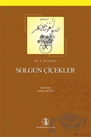 Solgun Çiçekler – M. Şerafeddin Yaltkaya – Türk Dil Kurumu Yayınları kitap kapağı