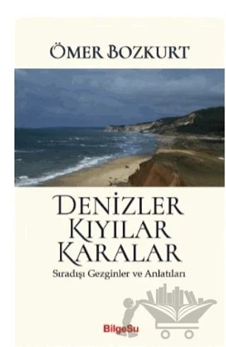 Denizler Kıyılar Karalar – Ömer Bozkurt – BilgeSu Yayıncılık kitap kapağı