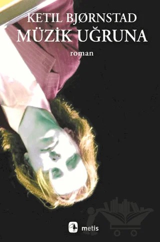 Müzik Uğruna – Ketil Bjornstad – Metis Yayınları kitap kapağı