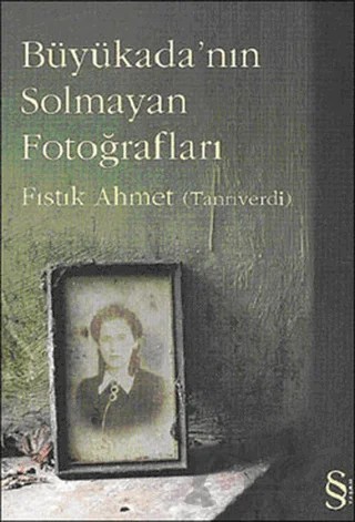 Büyükada’nın Solmayan Fotoğrafları – Fıstık Ahmet (Tanrıverdi) – Everest Yayınları kitap kapağı