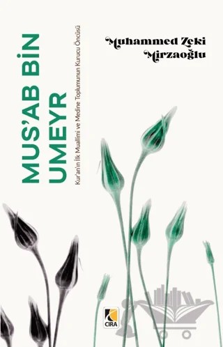 Mus’ab Bin Umeyr – Muhammed Zeki Mirzaoğlu – Çıra Yayınları kitap kapağı