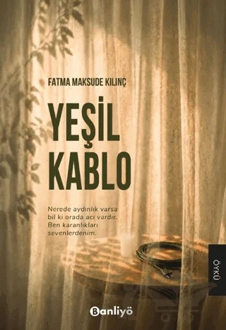 Yeşil Kablo – Fatma Maksude Kılınç – Banliyö Kitap kitap kapağı
