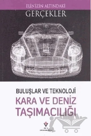 Buluşlar ve Teknoloji - Kara ve Deniz Taşımacılığı – Lindsey Lowe – TÜBİTAK Yayınları kitap kapağı