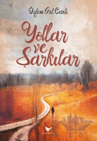 Yollar ve Şarkılar – Özlem Gül Canlı – Günce Yayınları kitap kapağı