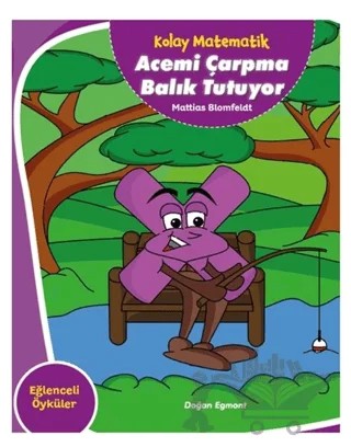 Acemi Çarpma Balık Tutuyor - Kolay Matematik – Mattias Blomfeldt – Doğan Egmont Yayıncılık kitap kapağı