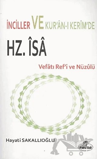 İnciller ve Kur'an-ı Kerim'de Hz. İsa – Hayati Sakallıoğlu – Ravza Yayınları kitap kapağı