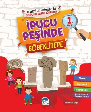 İpucu Peşinde Göbeklitepe - İlkokul 1. Sınıf – Asaf Ekin Yeşil – Martı Çocuk Yayınları kitap kapağı