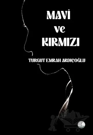 Mavi ve Kırmızı – Turgut Emrah Ardıçoğlu – Odessa Yayınevi kitap kapağı