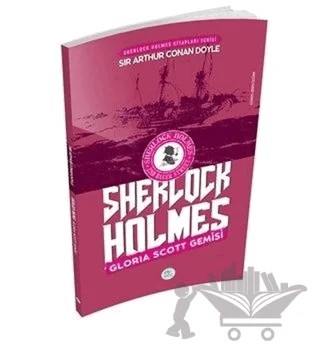 Gloria Scott Gemisi - Sherlock Holmes – Sir Arthur Conan Doyle – Maviçatı Yayınları kitap kapağı