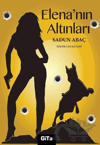 Elena’nın Altınları – Sadun Abaç – Gita Yayınları kitap kapağı