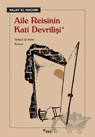 Aile Reisinin Kati Devrilişi – Najat El Hachmi – Sel Yayıncılık kitap kapağı