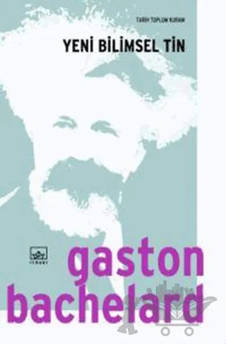 Yeni Bilimsel Tin – Gaston Bachelard – İthaki Yayınları kitap kapağı