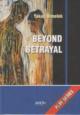 Beyond Betrayal – Yakup Almelek – Arion Yayınevi kitap kapağı