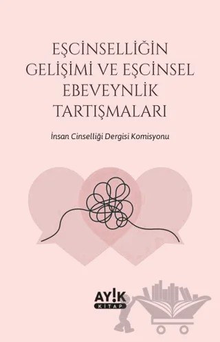 Eşcinselliğin Gelişimi ve Eşcinsel Ebeveynlik Tartışmaları – Kolektif – Ayık Kitap kitap kapağı