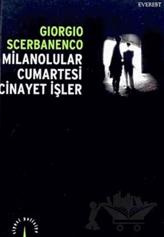 Milanolular Cumartesileri Cinayet İşler – Giorgio Scerbanenco – Everest Yayınları kitap kapağı