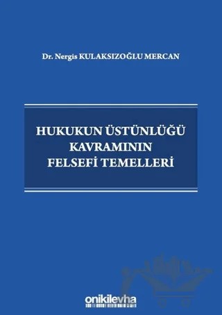Hukukun Üstünlüğü Kavramının Felsefi Temelleri – Nergis Kulaksızoğlu Mercan – On İki Levha Yayınları kitap kapağı