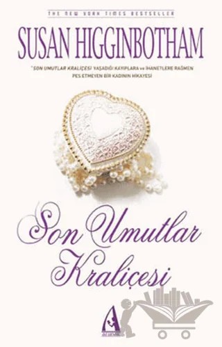 Son Umutlar Kraliçesi – Susan Higginbotham – Arunas Yayıncılık kitap kapağı